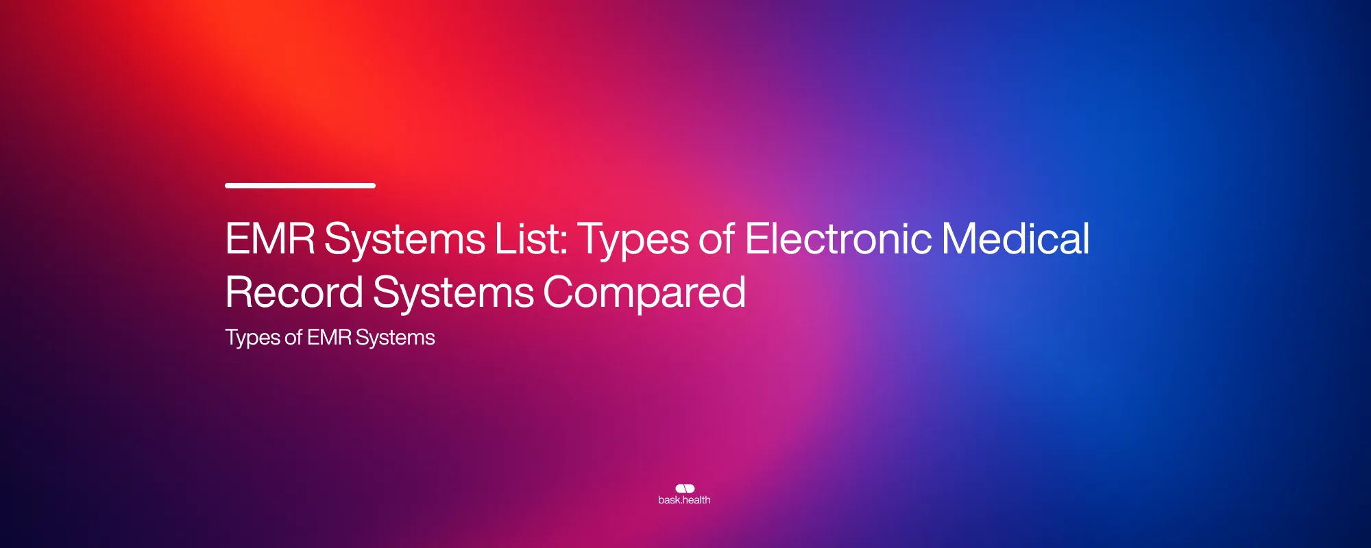 EMR Systems List: Types of Electronic Medical Record Systems Compared EMR Systems List: Types of Electronic Medical Record Systems Compared